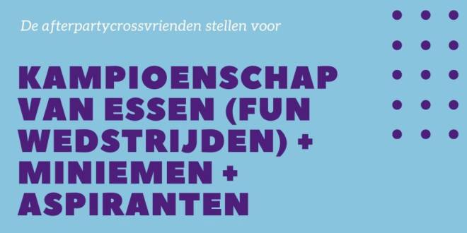 Afterpartycrossvrienden organiseren Kampioenschap van Essen