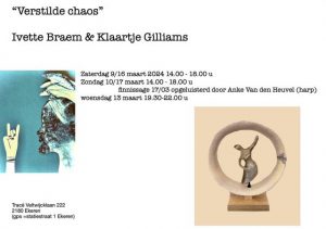 Expositie ‘Verstilde Chaos’ van Klaartje Gilliams en Ivette Braem