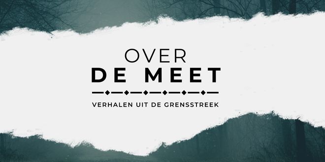 Verhalen uit de grensstreek - Over de Meet De Podcast